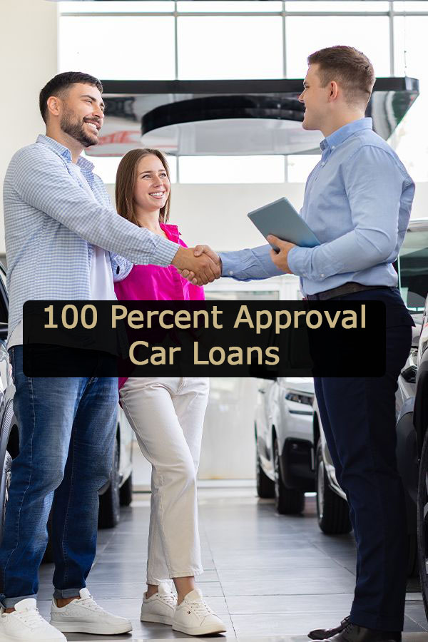 100 Percent Approval Car Loans